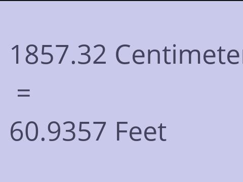 1857.32 CM TO FEET