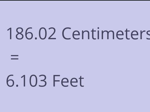 186.02 CM TO FEET