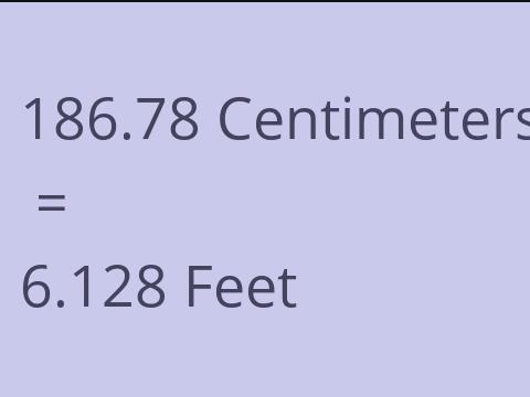 186.78 CM TO FEET