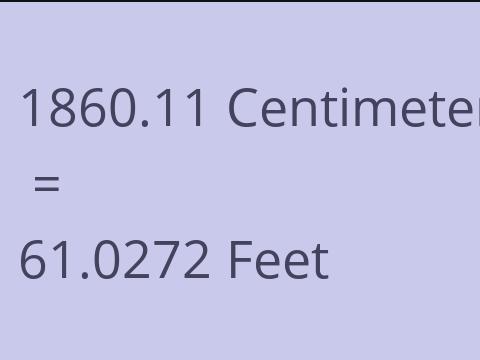 1860.11 CM TO FEET