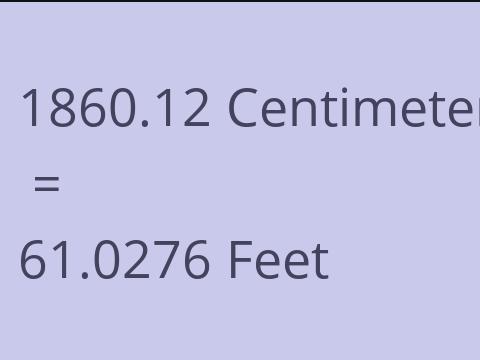 1860.12 CM TO FEET