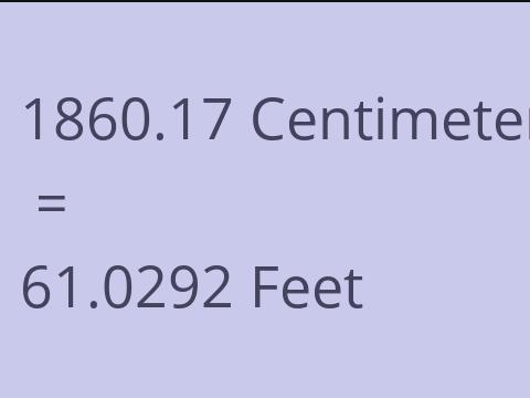 1860.17 CM TO FEET