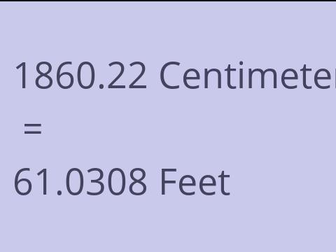 1860.22 CM TO FEET