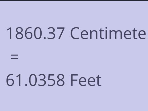 1860.37 CM TO FEET