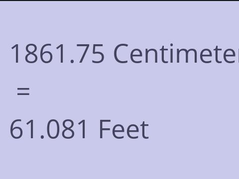 1861.75 CM TO FEET