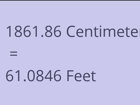 1861.86 CM TO FEET