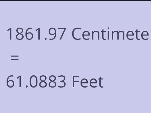 1861.97 CM TO FEET