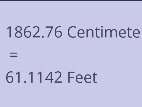 1862.76 CM TO FEET