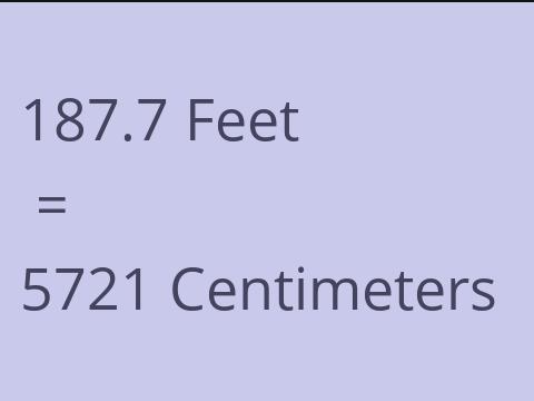 187.7 FEET TO CM