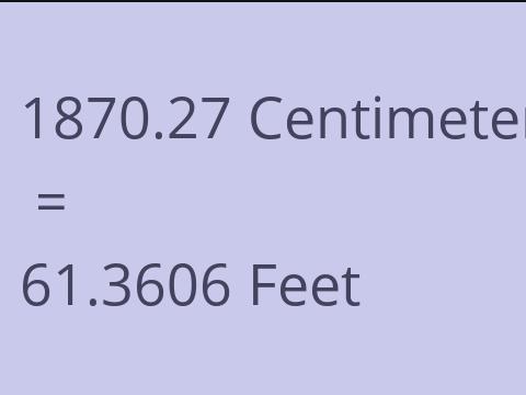 1870.27 CM TO FEET