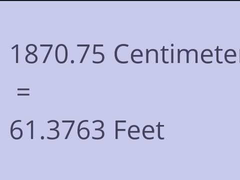 1870.75 CM TO FEET