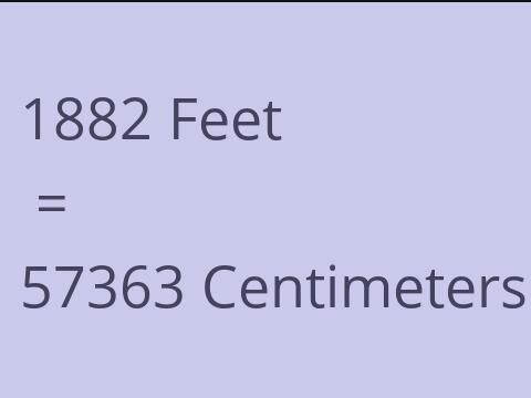 1882 FEET TO CM