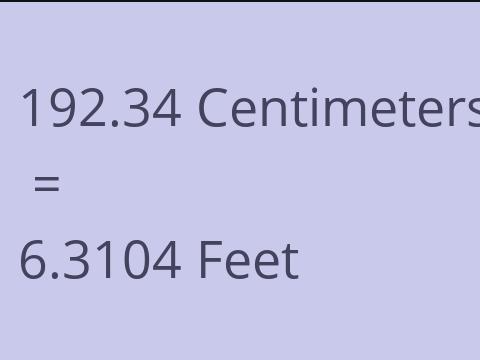 192.34 CM TO FEET