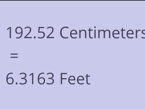 192.52 CM TO FEET