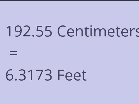 192.55 CM TO FEET