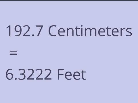 192.7 CM TO FEET