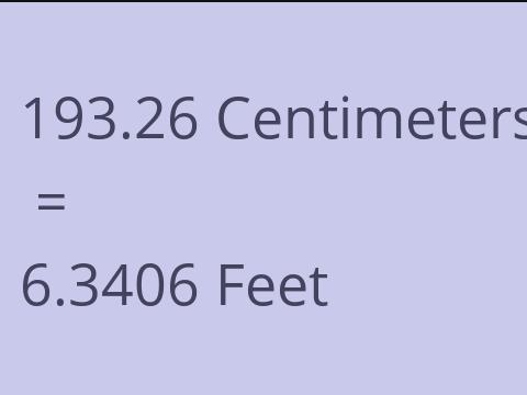 193.26 CM TO FEET