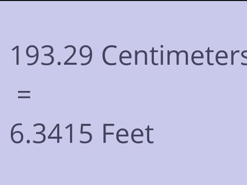 193.29 CM TO FEET