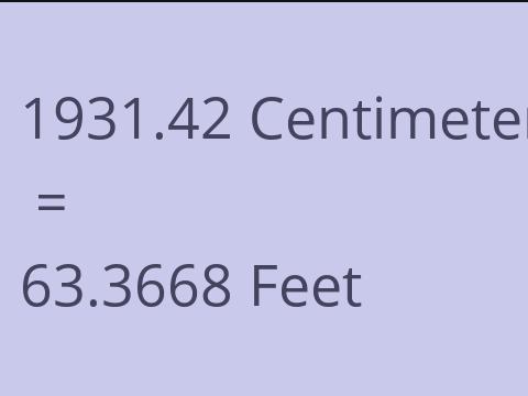 1931.42 CM TO FEET