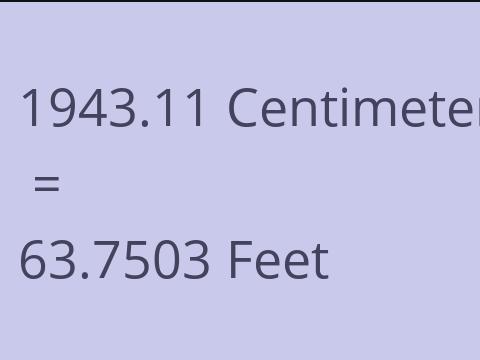 1943.11 CM TO FEET