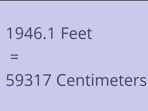 1946.1 FEET TO CM