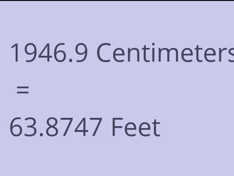 1946.9 CM TO FEET