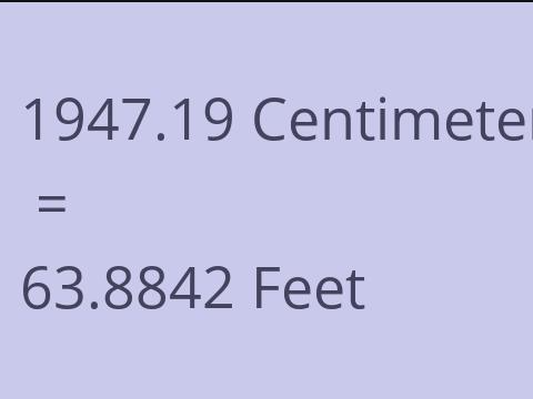 1947.19 CM TO FEET