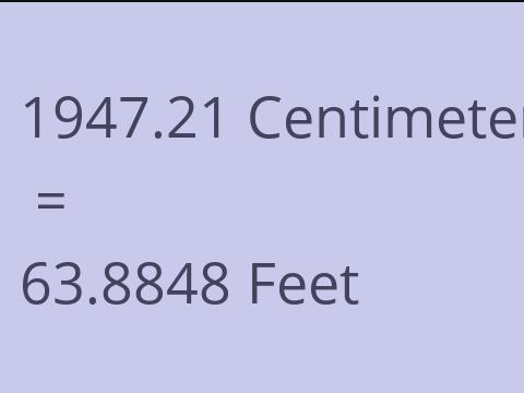 1947.21 CM TO FEET