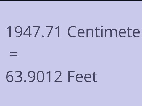 1947.71 CM TO FEET