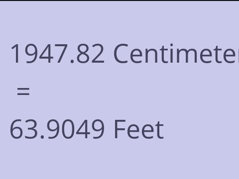 1947.82 CM TO FEET