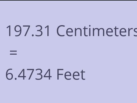 197.31 CM TO FEET