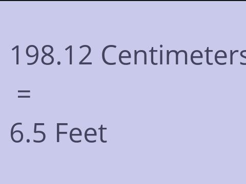 198.12 CM TO FEET