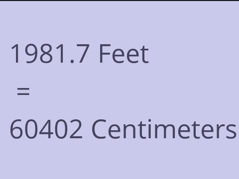 1981.7 FEET TO CM