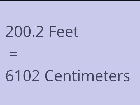 200.2 FEET TO CM