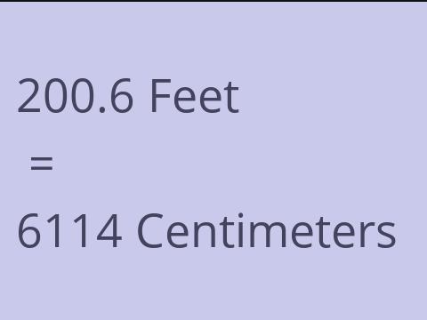 200.6 FEET TO CM