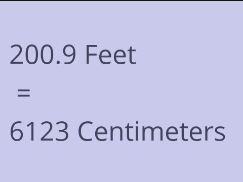 200.9 FEET TO CM