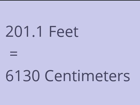 201.1 FEET TO CM