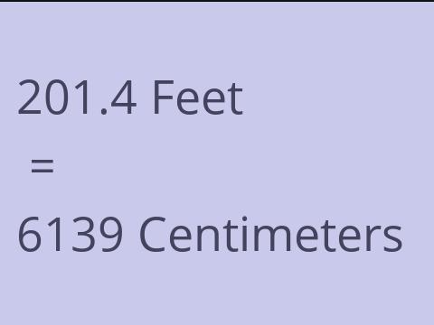 201.4 FEET TO CM