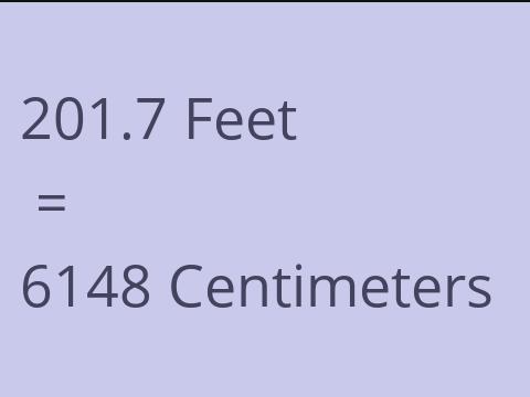 201.7 FEET TO CM