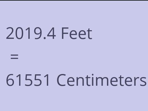 2019.4 FEET TO CM