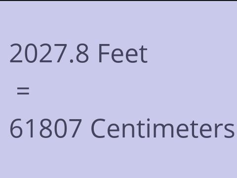 2027.8 FEET TO CM