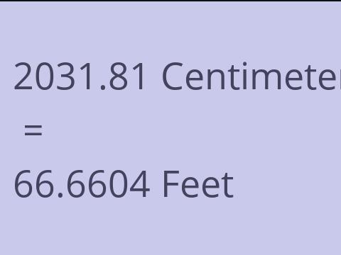 2031.81 CM TO FEET