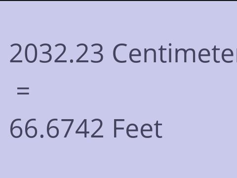 2032.23 CM TO FEET