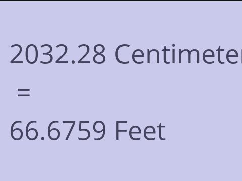 2032.28 CM TO FEET
