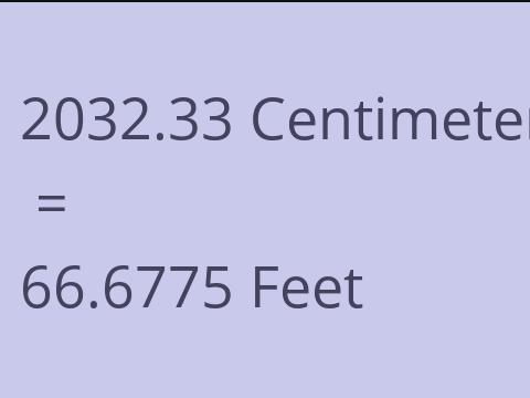 2032.33 CM TO FEET