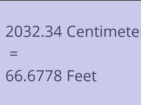 2032.34 CM TO FEET