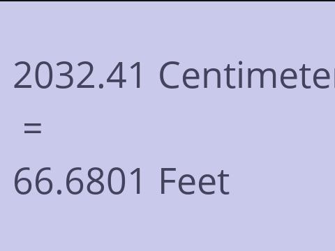 2032.41 CM TO FEET