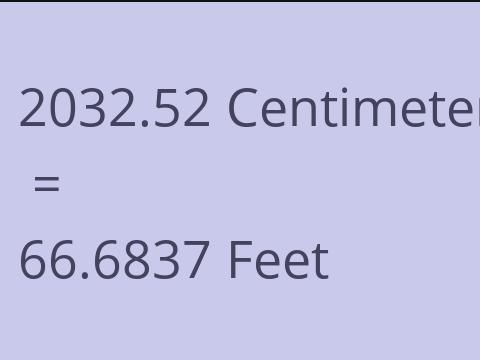 2032.52 CM TO FEET