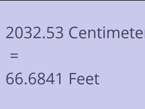 2032.53 CM TO FEET