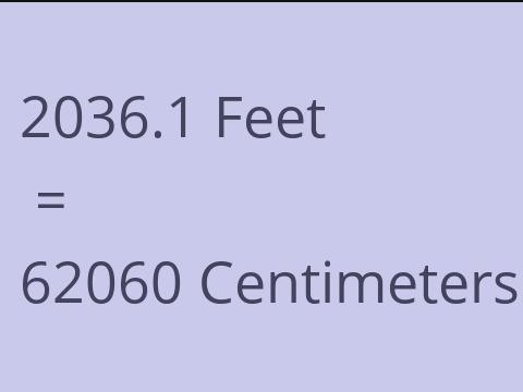 2036.1 FEET TO CM